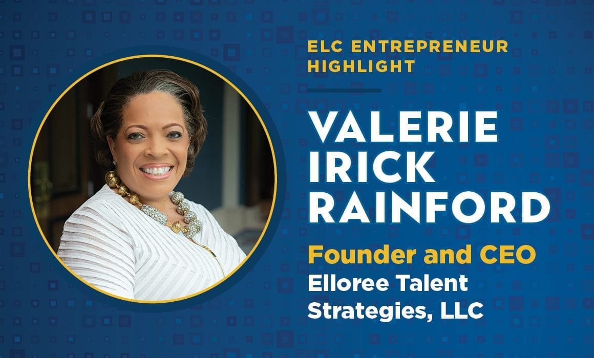 ELC Board Vice Chair Valerie Irick Rainford is the Founder & CEO of Elloree Talent Strategies